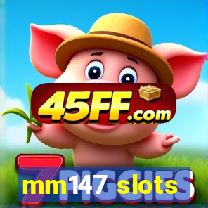 mm147 slots